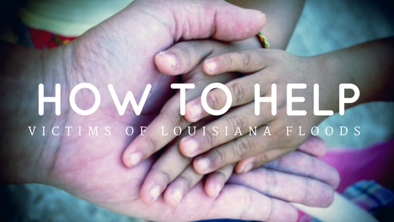How To Help Victims of Louisiana Floods
